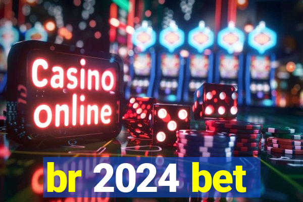 br 2024 bet